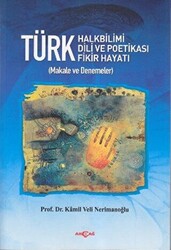 Türk Halkbilimi - Türk Dili ve Potikası - Türk Fikir Hayatı - 1