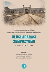 « Türk Halklarının Devletçiliği ve Kültür Mirasının Gelişiminde Hokand Hanlığı’nın Yeri” - Uluslararası Sempozyum Bildiriler Kitabı - Akademik Kitaplar