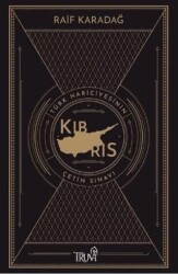 Türk Hariciyesinin Çetin Sınavı Kıbrıs - Truva Yayınları