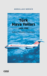 Türk Hava Yolları 1956-1980 Kalkış, Yükseliş, Türbülans - 1