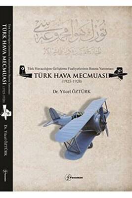 Türk Havacılığını Geliştirme Faaliyetlerinin Basına Yansıması: Türk Hava Mecmuası 1925-1928 - 1