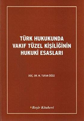 Türk Hukukunda Vakıf Tüzel Kişiliğinin Hukuki Esasları - 1