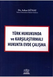 Türk Hukukunda ve Karşılaştırmalı Hukukta Evde Çalışma - 1