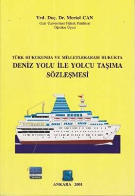 Türk Hukukunda ve Milletlerarası Hukukta Deniz Yolu ile Yolcu Taşıma Sözleşmesi - 1