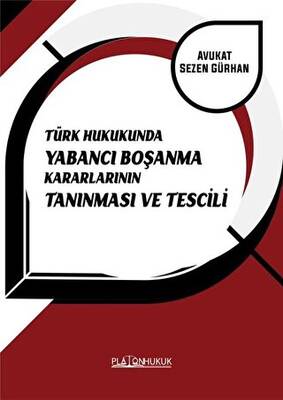Türk Hukukunda Yabancı Boşanma Kararlarının Tanınması ve Tescili - 1