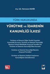 Türk Hukukunda Yürütme ve İdarenin Kanuniliği İlkesi - 1