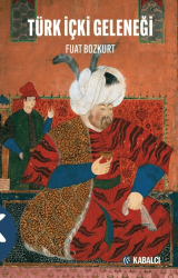 Türk içki Geleneği - Kabalcı Yayınevi - Doruk Yayınları