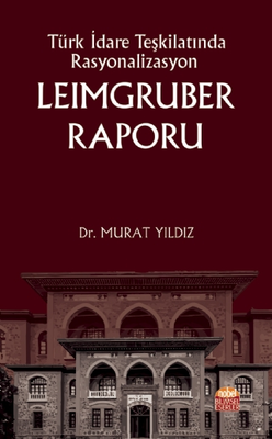 Türk İdare Teşkilatında Rasyonalizasyon Leimgruber Raporu - 1