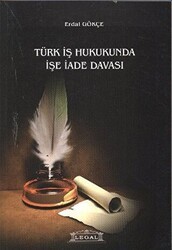 Türk İş Hukukunda İşe İade Davası - Legal Yayıncılık