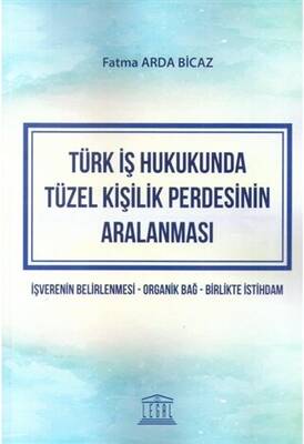Türk İş Hukukunda Tüzel Kişilik Perdesinin Aralanması - 1