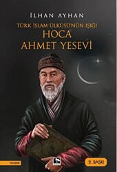 Türk İslam Ülküsü`nün Işığı Hoca Ahmet Yesevi - 1