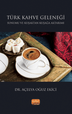 Türk Kahve Geleneği Sunumu ve Kuşaktan Kuşağa Aktarımı - 1