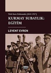Türk Kara Ordusunda Kurmay Subaylık: Eğitim 1845-1927 - 1