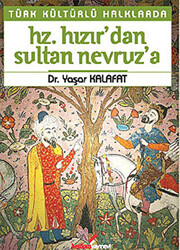 Türk Kültürlü Halklarda Hz. Hızır’dan Sultan Nevruz’a - 1