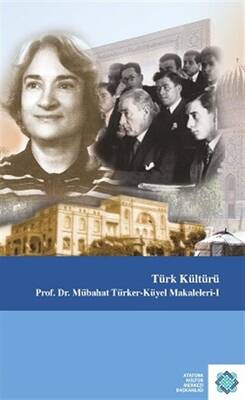 Türk Kültürü - Mübahat Türker - Küyel Makaleleri - 1 - 1