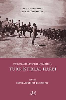 Türk Milleti’nin Milli Mücadelesi: Türk İstiklal Harbi - 1