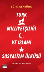Türk Milliyetçiliği ve İslami Sosyalizm Ülküsü - 1