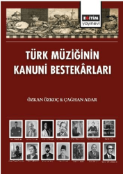 Türk Müziğinin Kanuni Bestekârları - Eğitim Yayınevi - Bilimsel Eserler