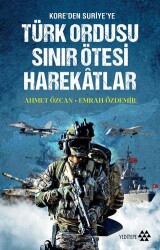 Türk Ordusu Sınır Ötesi Harekatları - 1