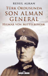 Türk Ordusunda Son Alman General 1933-1939: Hilmar von Mittelberger - 1