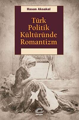 Türk Politik Kültüründe Romantizm - 1