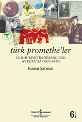 Türk Promethe’ler - 1