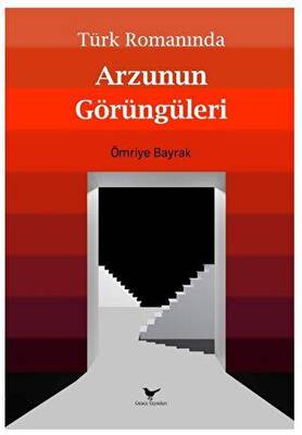 Türk Romanında Arzunun Görüngüleri - 1
