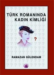 Türk Romanında Kadın Kimliği - 1