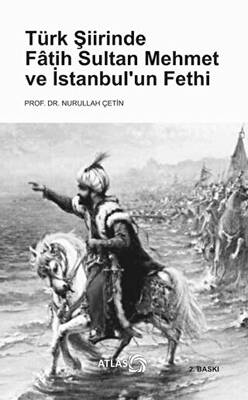 Türk Şiirinde Fatih Sultan Mehmet ve İstanbul’un Fethi - 1