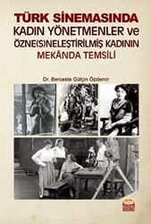 Türk Sinemasında Kadın Yönetmenler ve Öznesneleştirilmiş Kadının Mekanda Temsili - 1