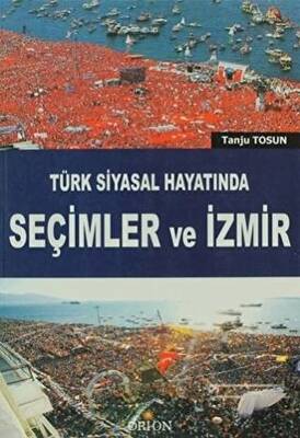 Türk Siyasal Hayatında Seçimler ve İzmir - 1