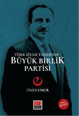 Türk Siyasi Tarihinde Büyük Birlik Partisi - 1