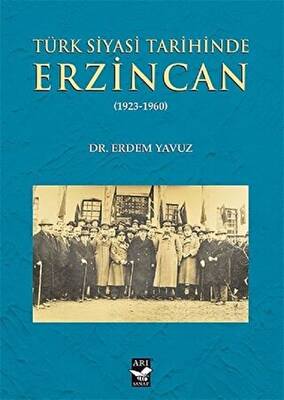 Türk Siyasi Tarihinde Erzincan - 1
