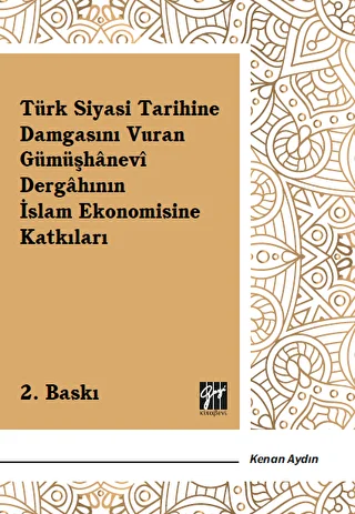 Türk Siyasi Tarihine Damgasını Vuran Gümüşhanevi Dergahının İslam Ekonomisine Katkıları - 1