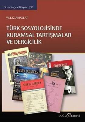 Türk Sosyolojisinde Kuramsal Tartışmalar ve Dergicilik - 1