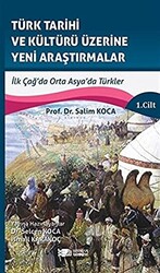 Türk Tarihi ve Kültürü Üzerine Yeni Araştırmalar 1. Cilt - 1