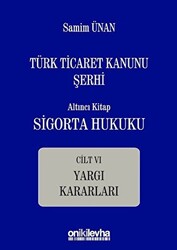 Türk Ticaret Kanunu Şerhi - Altıncı Kitap Sigorta Hukuku - 1