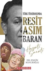 Türk Tiyatrosunda Reşit Asım Baran Hayatı Sanatı - 1