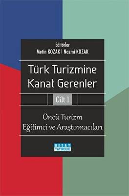 Türk Turizmine Kanat Gerenler Cilt 1 - 1