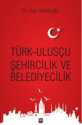 Türk Ulusçu Şehircilik ve Belediyecilik - 1