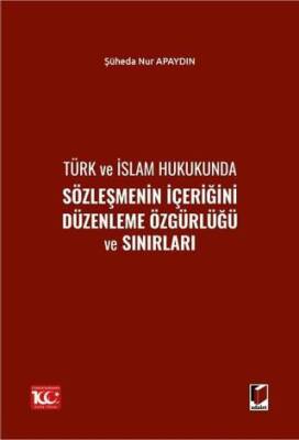 Türk ve İslam Hukukunda Sözleşmenin İçeriğini Düzenleme Özgürlüğü ve Sınırları - 1