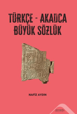 Türkçe-Akadca Büyük Sözlük - 1