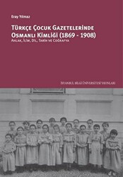 Türkçe Çocuk Gazetelerinde Osmanlı Kimliği 1869-1908 - 1