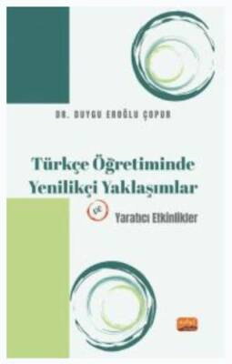 Türkçe Öğretiminde Yenilikçi Yaklaşımlar ve Yaratıcı Etkinlikler - 1