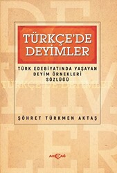 Türkçede Deyimler - Türk Edebiyatında Yaşayan Deyim Örnekleri Sözlüğü - 1