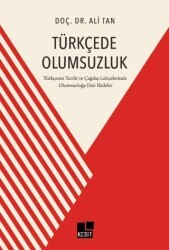Türkçede Olumsuzluk Türkçenin Tarihi ve Çağdaş Lehçelerinde Olumsuzluğa Dair İfadeler - Kesit Yayınları