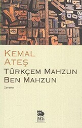 Türkçem Mahzun Ben Mahzun - İmge Kitabevi Yayınları