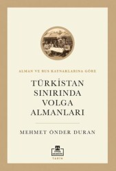 Türkistan Sınırında Volga Almanları - Timaş Akademi