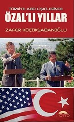 Türkiye-ABD İlişkilerinde Özal`lı Yıllar - 1