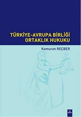 Türkiye-Avrupa Birliği Ortaklık Hukuku - 1